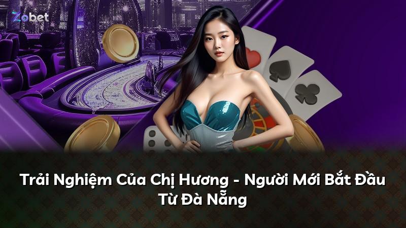 Trải Nghiệm Của Chị Hương - Người Mới Bắt Đầu Từ Đà Nẵng
