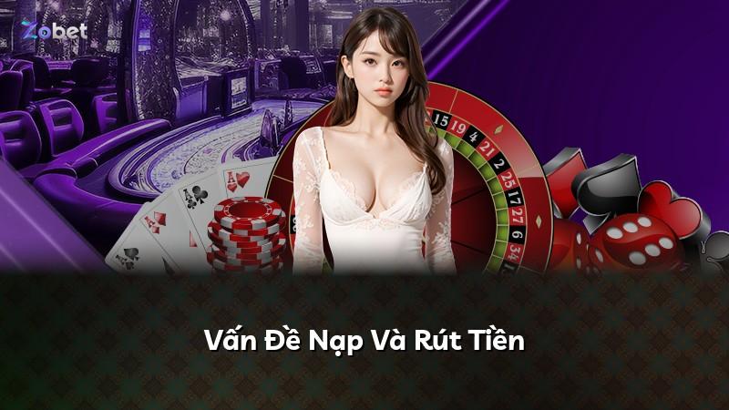 Vấn Đề Nạp Và Rút Tiền