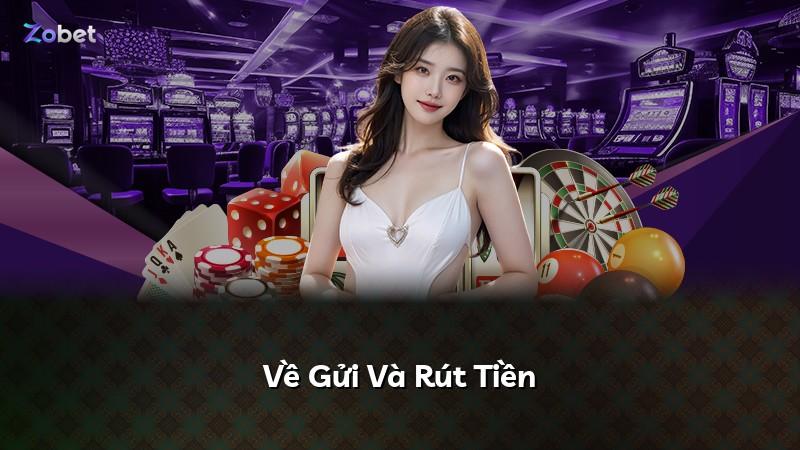 Về Gửi Và Rút Tiền