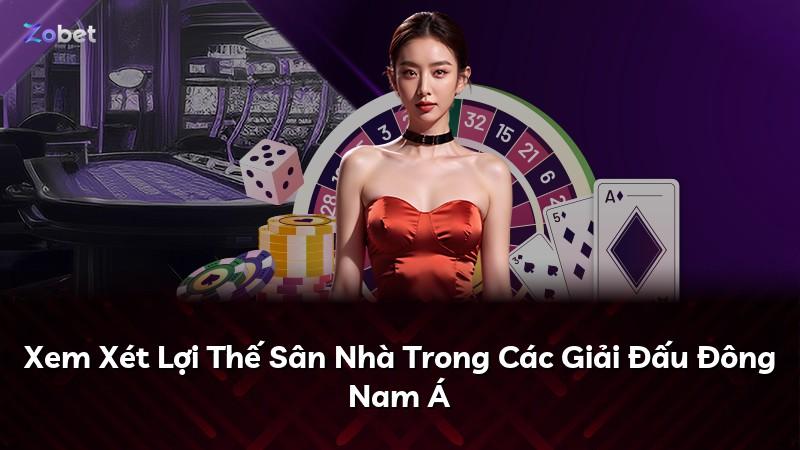 Xem Xét Lợi Thế Sân Nhà Trong Các Giải Đấu Đông Nam Á
