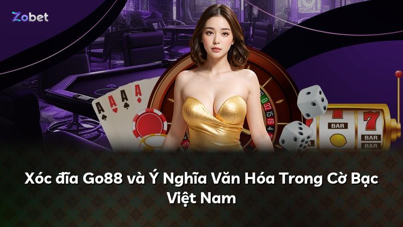 Xóc đĩa Go88 và Ý Nghĩa Văn Hóa Trong Cờ Bạc Việt Nam