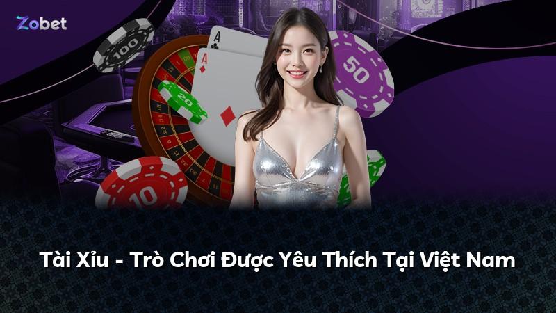 Tài Xỉu - Trò Chơi Được Yêu Thích Tại Việt Nam